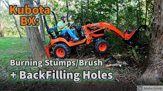 Kubota Burning stumps and brush + Backfilling holes