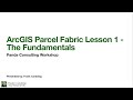 ArcGIS Parcel Fabric Lesson 1   May 2022