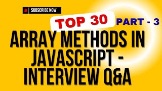 Top 30 Array Methods in Javascript - Interview Question & answer Part 3