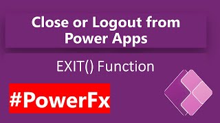 Power Fx - EXIT Function - Close or Logout from Power Apps