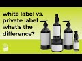 White Label vs. Private Label - What’s the difference?