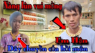 Nàng lùn vui mừng - Em Hận cũng được tặng Dây chuyền làm của hồi môn