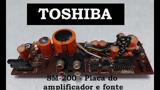 VENDIDO - Toshiba SM-200  Placa da fonte e amplificador restaurada.