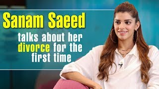Sanam Saeed talks about her divorce for the first time | Desi Tv
