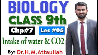 Intake of water and carbon dioxide | Bioenergetics | Chapter 7 | 9th class Biology | Lec 5