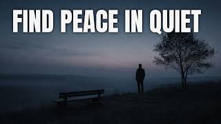 Finding Solace In Silence