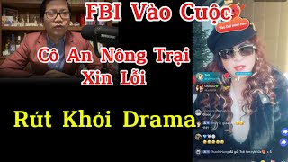 Cực nóng.. FBI vào cuộc..Cô An nông trại xin lỗi.. rút khỏi Drama