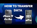 Ultimate Guide to Transfer Data from iPhone to Samsung S23 Series