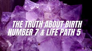 The Truth About Birth Number 7 \u0026 Life path  5