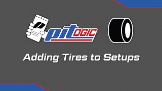Adding Tires to Setups | PitLogic Quick Tutorial #10