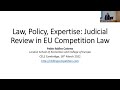 'Law, Policy, Expertise: Judicial Review in EU Competition Law': CELS Seminar