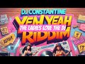 DJ CONSTANTINE  - THE LADIES LOVE THE DJ (Yeah Yeah Riddim) #newdancehall