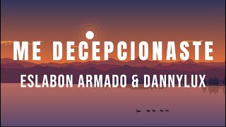 Me Decepcionaste - Eslabon Armado \u0026 DannyLux (Letra / Lyrics)