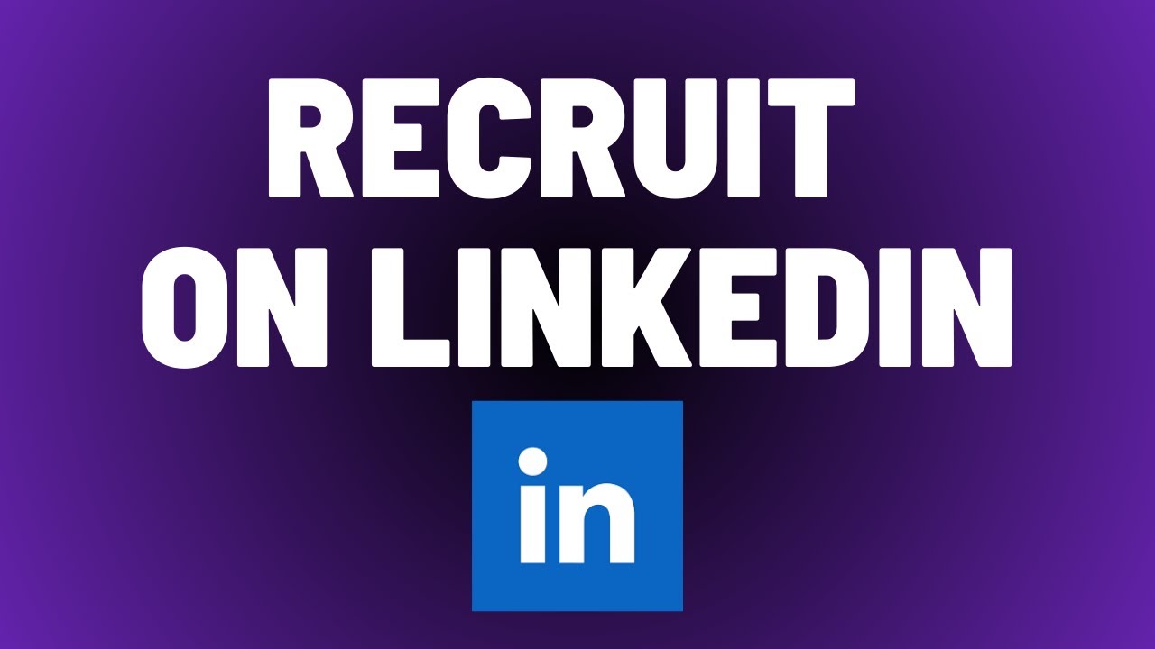 How To Recruit On Linkedin Linkedin Recruitment Consultant Training