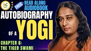 Chapter 6: The Tiger Swami | Autobiography of a Yogi | FREE English Audiobook with Captions