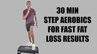 30 Minute SIMPLE Step Aerobics Workout for Fast Fat Loss Results