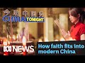 How faith fits into modern China | China Tonight | ABC News