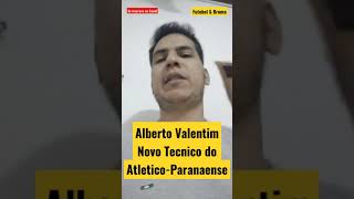 Alberto Valentim novo Tecnico do Furacao Atl.Paranaense#shorts #futebol