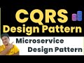 CQRS Design Pattern Tutorial for Microservices with Examples for Software Programmers