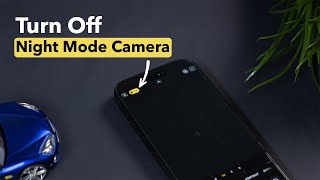 How to Turn off Night Mode Camera on iPhone Permanently?