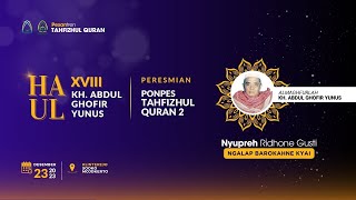 🔴 LIVE  HAUL XVIII KH. ABDUL GHOFIR YUNUS | PONDOK PESANTREN TAHFIZHUL QURAN 2 MOJOKERTO