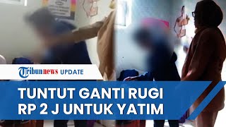 Viral Video Oknum Guru Tampar Muridnya karena Es Teh Tumpah, Ortu Tuntut Ganti Rugi Rp 2 Juta