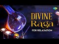 Divine Raga for Relaxation | Soothing Sounds of Divinity | Indian Classical Instrumental Music