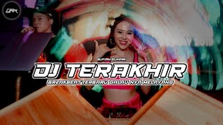 DJ TERAKHIR BREAKBEAT FULL BAS ( sufian Suhaimi ) TERBARU SINGLE 2024 INI YANG BIKIN GALAU