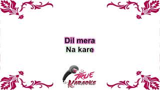 (Famous Song) Dil Mere Tod Diya Usne | Full Karaoke With Lyrics | Alka Yagnik | Kasoor