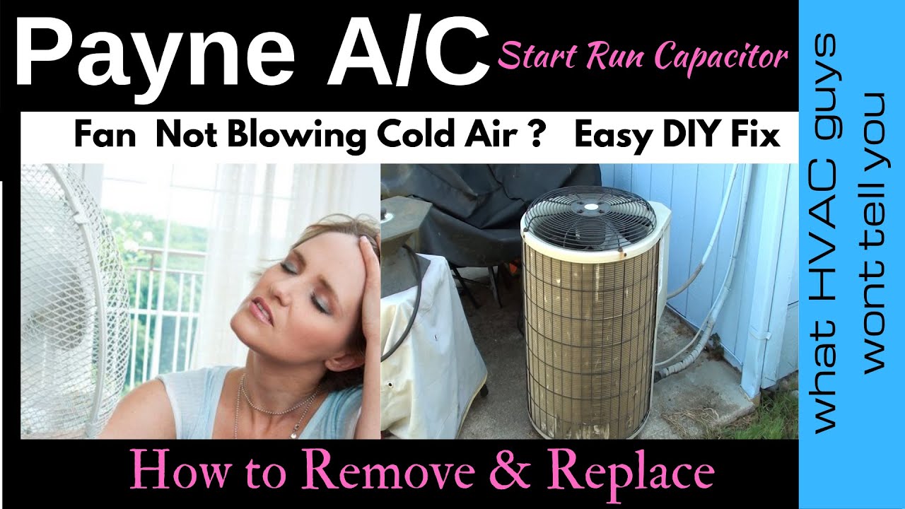 Payne A/C Blowing - But No Cold Air "Remove Replace Capacitor" DIY What ...