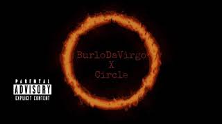 @BurloDaVirgo - Circle (Prod.ThatBoySlim97) {Youtube Exclusive)