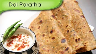 Dal Paratha | Easy To Make Healthy Breakfast / Lunch Recipe | Ruchi's Kitchen