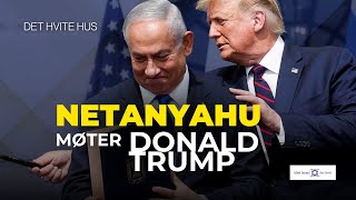 Netanyahu møter Trump i Washington – Hva står på agendaen?