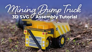 Mining Dump Truck 3D SVG Assembly - FULL WALKTHROUGH - Cutting Room Digital Designs