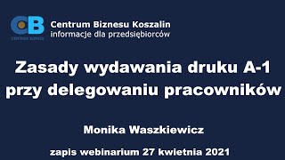 Zasady wydawania druku A-1 przy delegowaniu pracowników, Monika Waszkiewicz, zapis szkolenia z 27.04