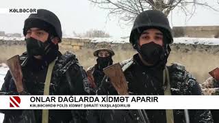 Kəlbəcərdə polisin xidmət şəraiti yaxşılaşdırılıb