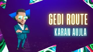 Gedi Route (Full Song) - Sanam Bhullar  | Karan Aujla | New Punjabi Songs 2022