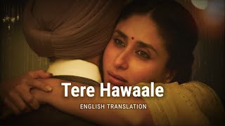 Tere Hawaale - English Translation | Arijit Singh, Shilpa Rao, Amitabh Bhattacharya, Pritam