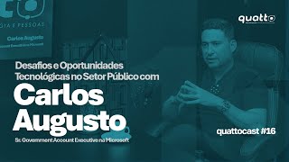 Desafios e Oportunidades Tecnológicas no Setor Público com Carlos Augusto