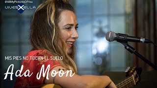 Ada Moon  -  Mis pies no tocan el suelo (Sesiones Vivesporella Live)