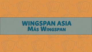 37. Wingspan Asia: Más Wingspan