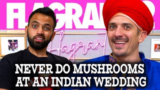 NEVER Do Mushrooms At An Indian Wedding | Flagrant 2 with Andrew Schulz and Akaash Singh