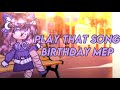 Play That Song {OPEN BIRTHDAY MEP} (7/25 Taken) (0/25 done)