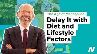 How to Delay the Age of Menopause with Diet and Lifestyle Factors