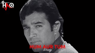 Hum Aur Tum | Daag | DJ Haq | Rajesh Khanna | Sharmila Tagore | Bollywood Remix