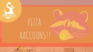 Pizza Raccoons!!