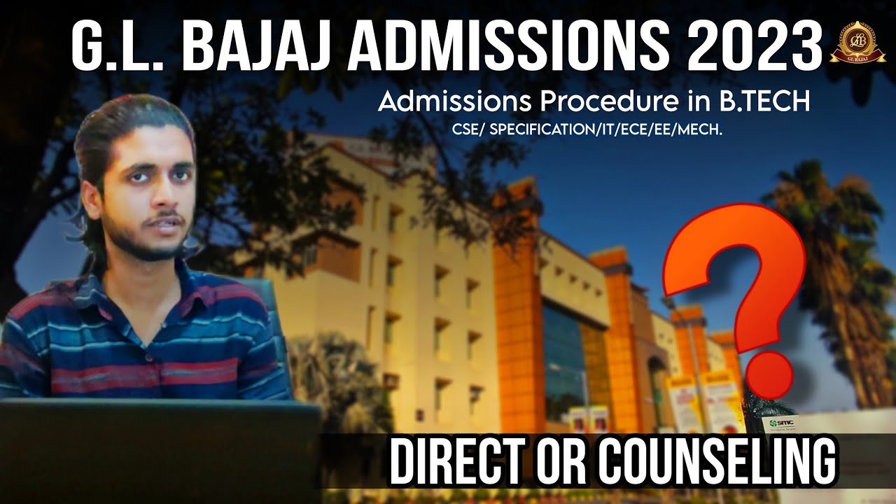 GL BAJAJ - Direct & Counseling Admission Procedure 2024 | B.TECH ...