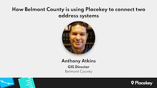 How Belmont County is using Placekey to connect two address systems