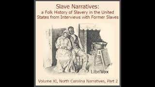 Slave Narratives: a Folk History of Slavery in the United States From Interviews with Fo... Part 2/2