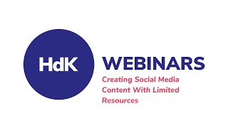 Creating Social Media Content With Limited Resources | HdK Webinar